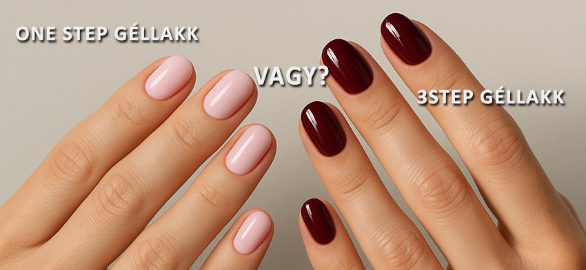 One step géllakk vagy 3Step – Melyik illik hozzád?